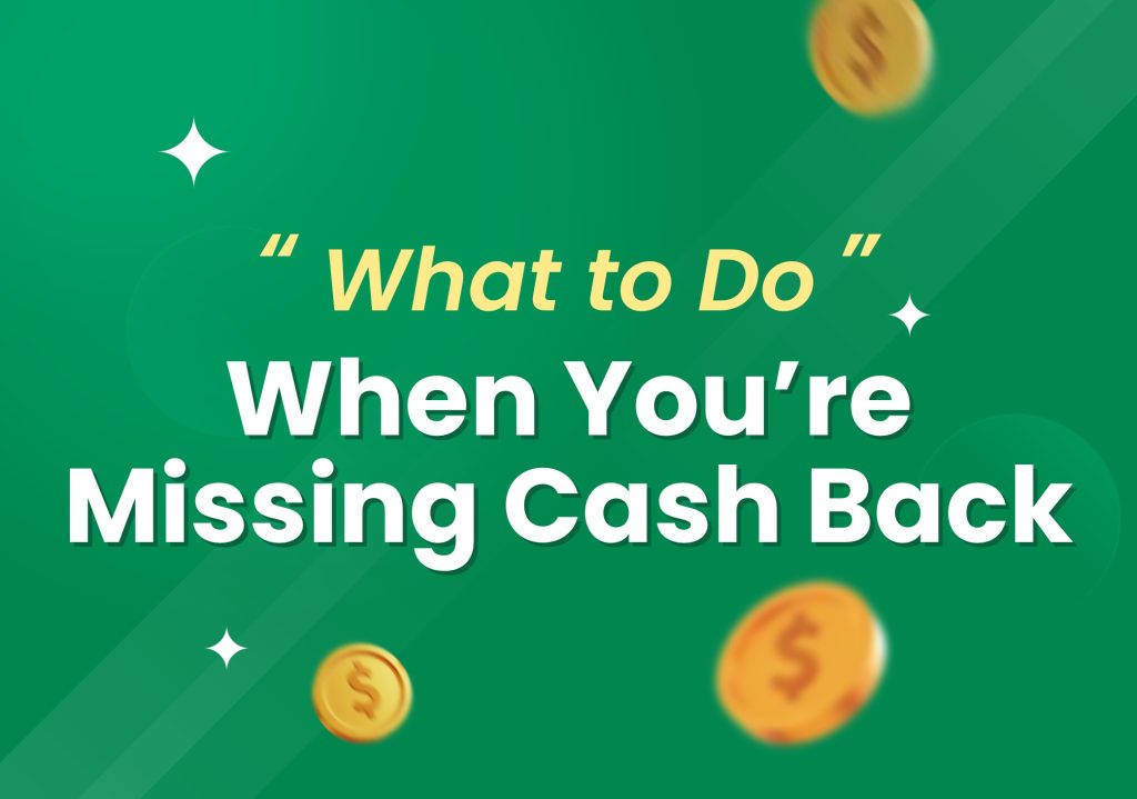 What to Do When You're Missing a Cash Back