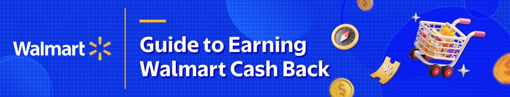 Guide to Earning Walmart Cash Back
