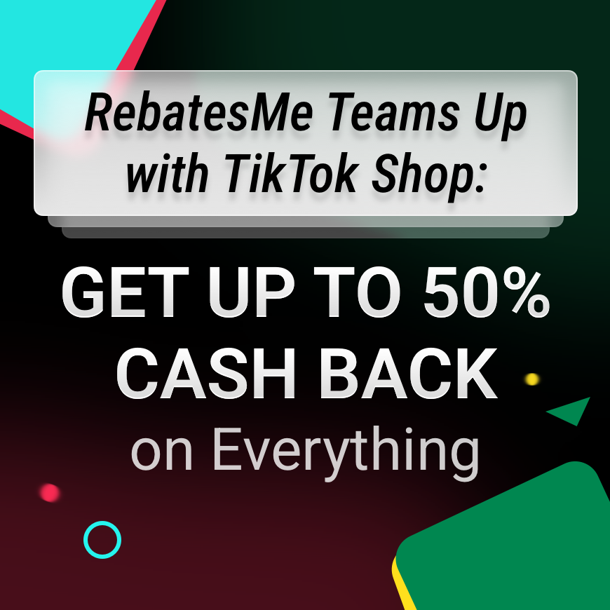 TikTok Shop + RebatesMe: Up to 50% Cash Back