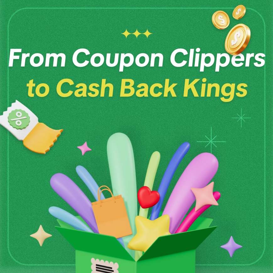 From Coupon Clippers to Cash Back Kings