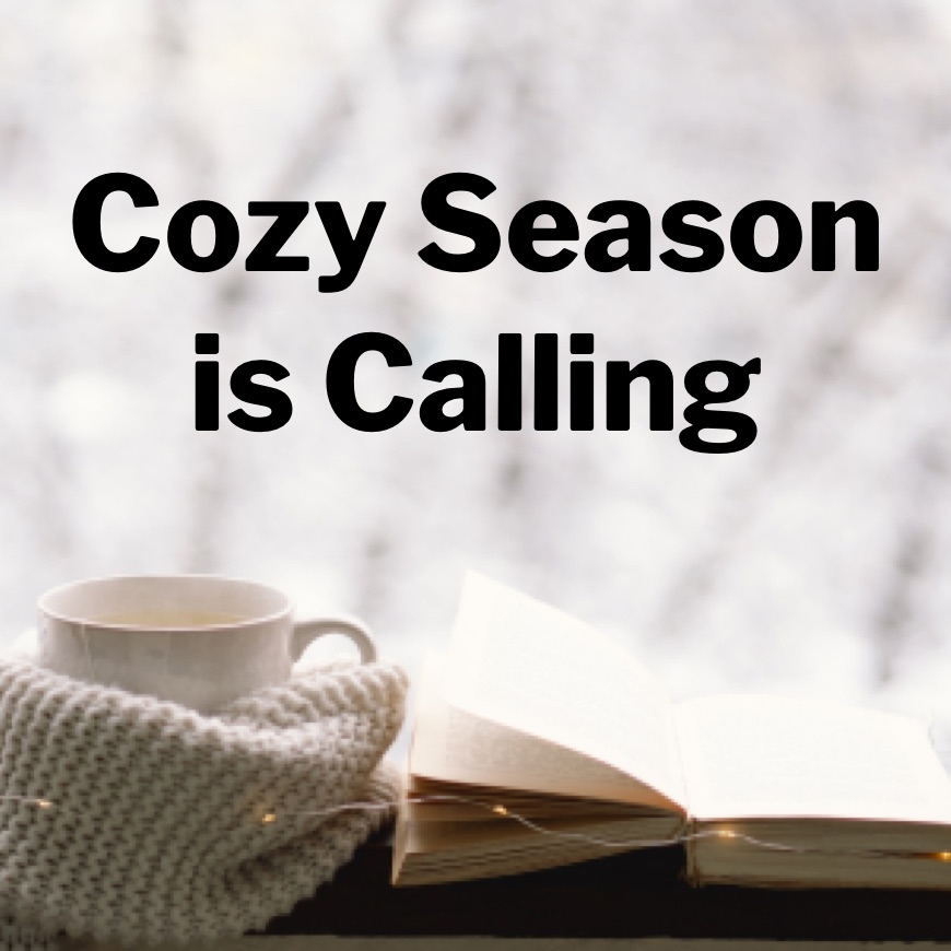 Cozy Season Is Calling