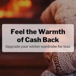 Feel the Warmth Cash Back Deals