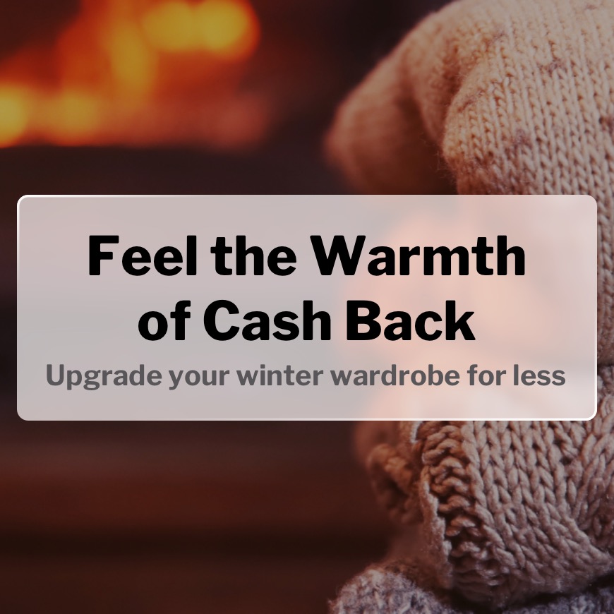 Feel the Warmth Cash Back Deals