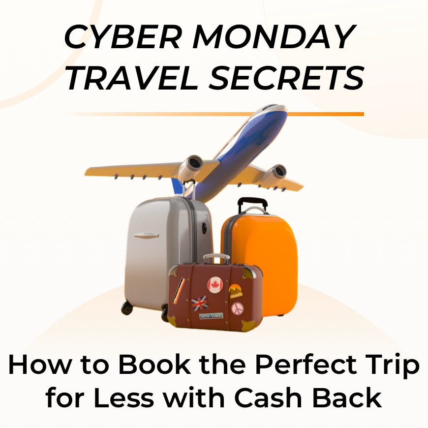 Cyber Monday Travel Secrets