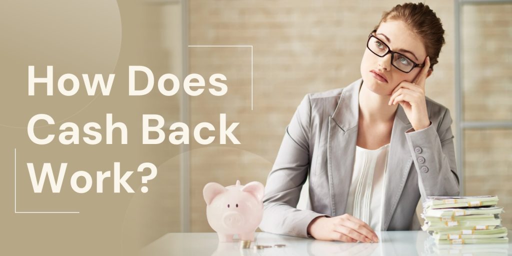How does cash back work