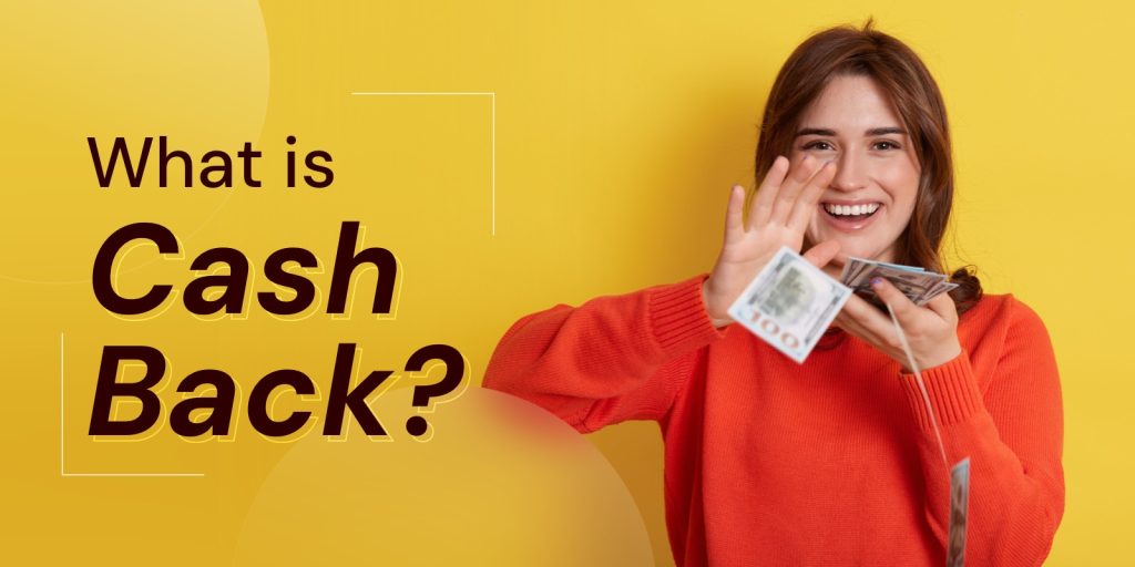 What is Cash Back?