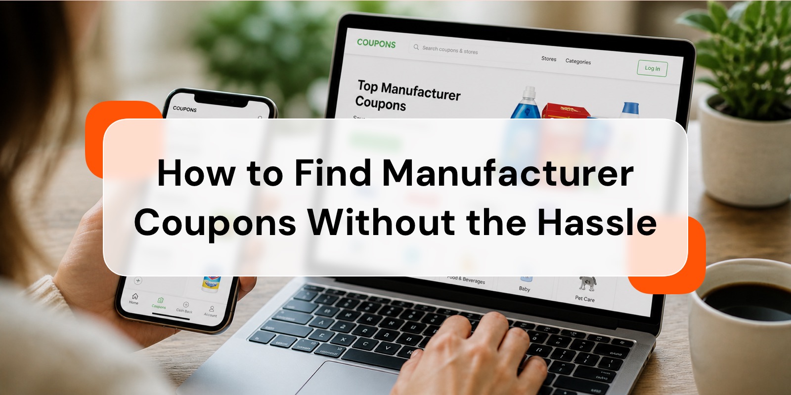 How To Find Manufacturer Coupons Without The Hassle