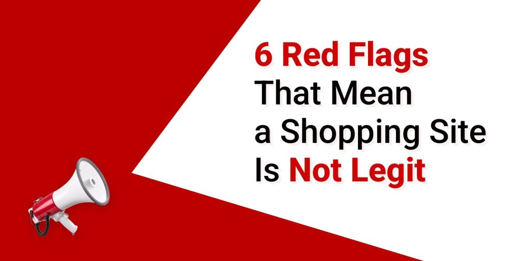 6 Red Flags That Mean a Shopping Site Is Not Legit
