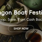 Dragon Boat Festival Cash Back Deals